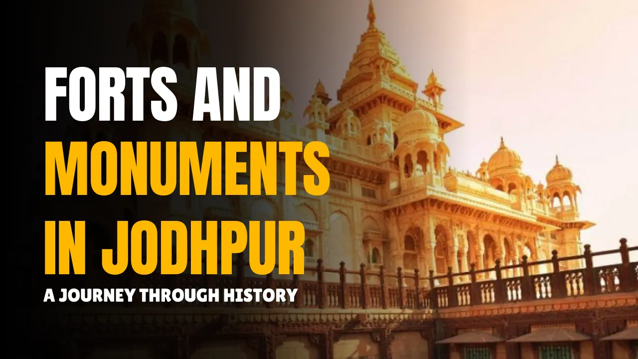 Jodhpur’s Magnificent Forts and Monuments