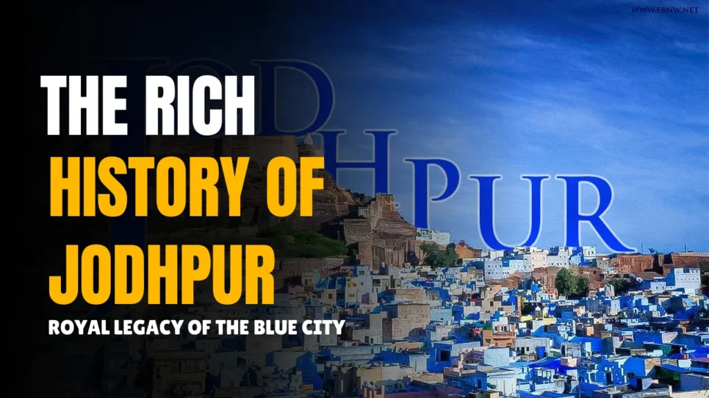 The Rich History of Jodhpur